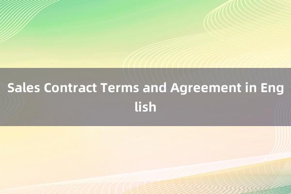 Sales Contract Terms and Agreement in English